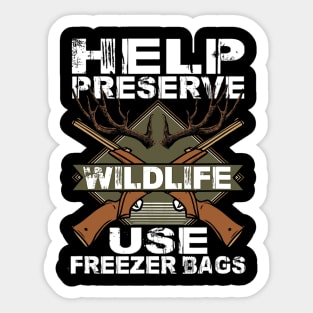 Help Preserve Wildlife Use Freezer Bags Funny Deer Hunting Sticker